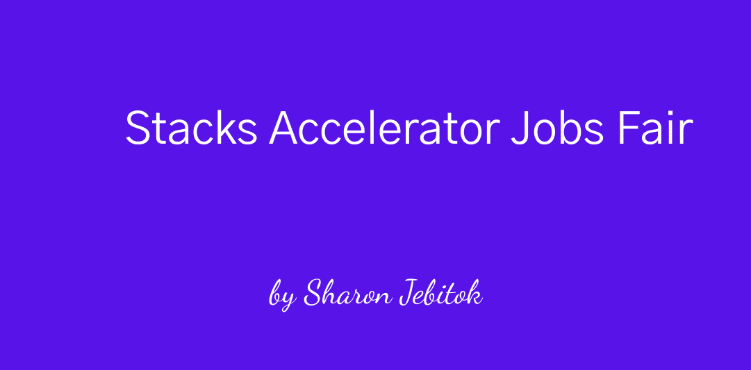 Stacks 2.0: Stacks Accelerator Jobs Fair
