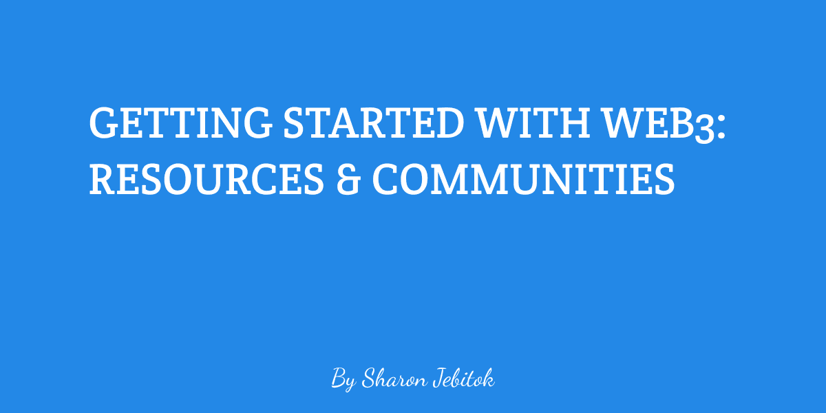 Getting Started with Web3: Communities and Resources