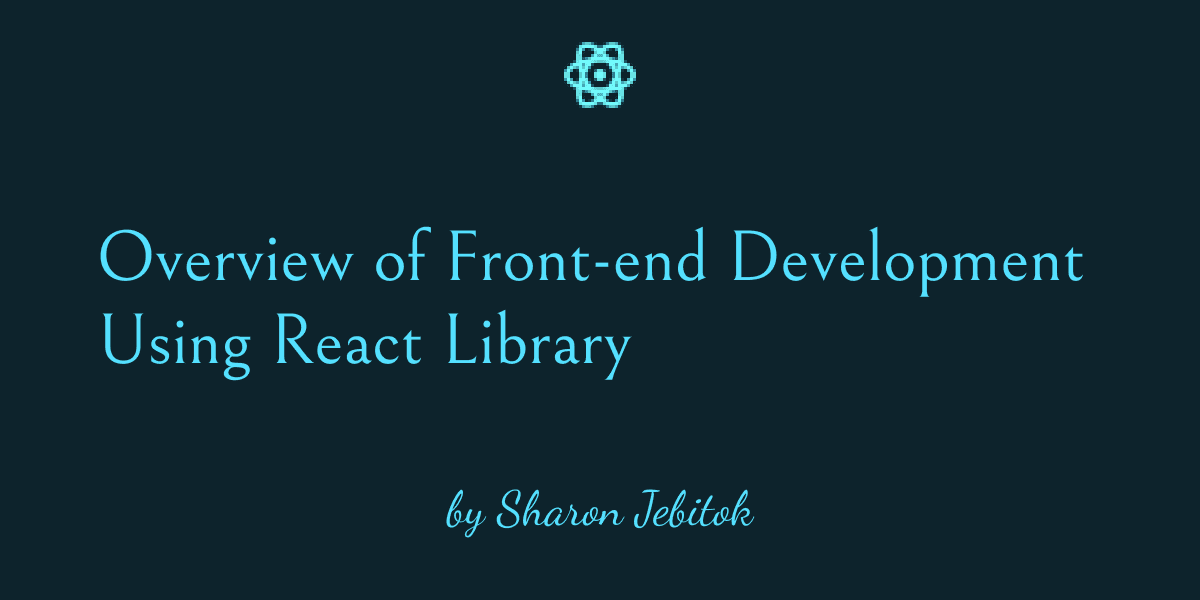 Overview of my Front-end Development Journey using React Library