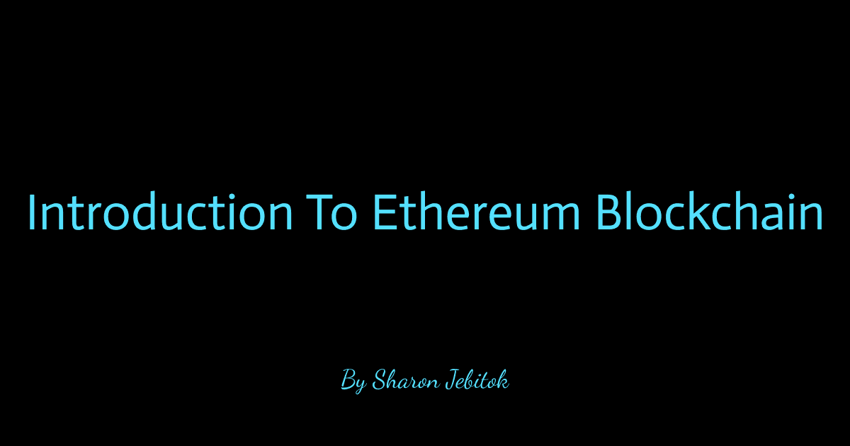 Introduction to Ethereum Blockchain