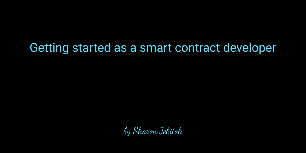 Getting Started as a Smart Contract Developer