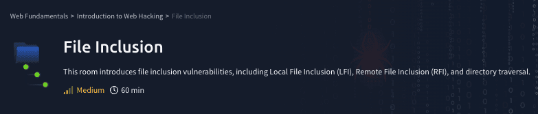 Introduction to Web Hacking: File Inclusion
(TryHackMe)